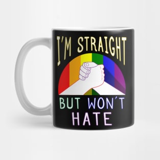 Inspirational I’m Straight But Won’t Hate Gay Pride Supportive Mug